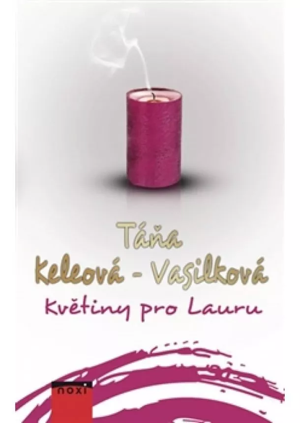 Táňa Keleová-Vasilková - Květiny pro Lauru CZ - 2.vydání