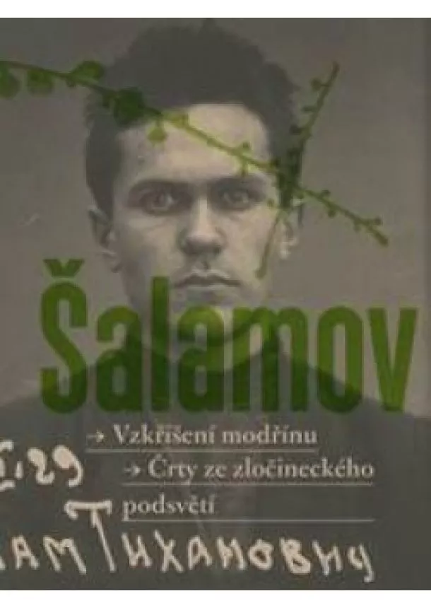 VARLAM SALAMOV - Vzkříšení modřínu - Črty ze zločineckého