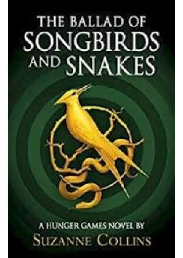 Suzanne Collins - The Ballad of Songbirds and Snakes : (A Hunger Games Novel)