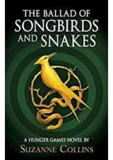 The Ballad of Songbirds and Snakes : (A Hunger Games Novel)