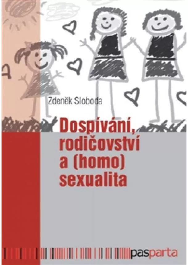 Zdeněk Sloboda - Dospívání rodičovství a (homo)sexualita