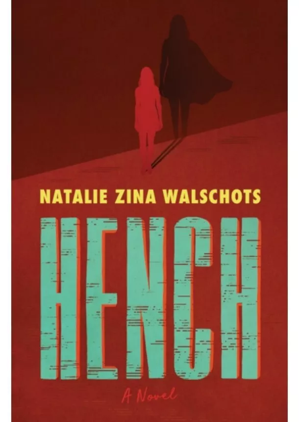 Natalie Zina Walschots - Hench