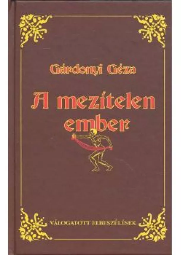 Gárdonyi Géza - A MEZÍTELEN EMBER /VÁLOGATOTT ELBESZÉLÉSEK