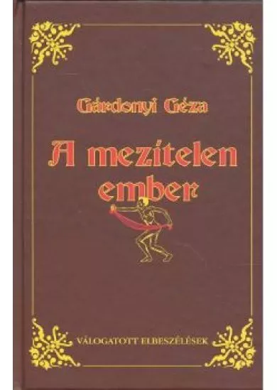 A MEZÍTELEN EMBER /VÁLOGATOTT ELBESZÉLÉSEK