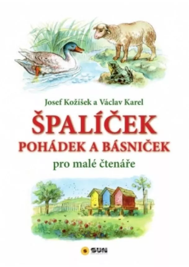 Josef Kožíšek - Špalíček pohádek a básniček pro malé čte