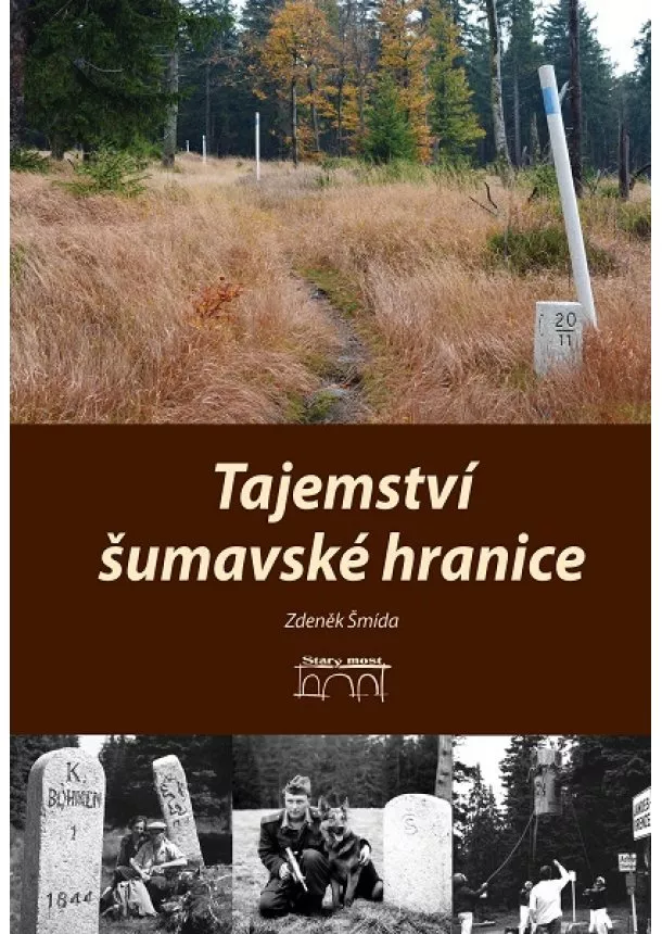 Zdeněk Šmída - Tajemství šumavské hranice