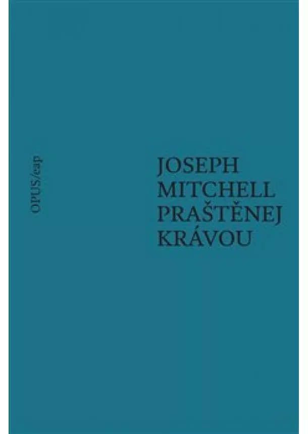 Joseph Mitchell - Praštěnej krávou