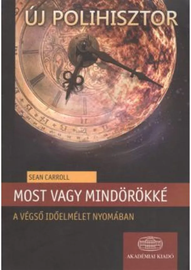 SEAN CARROLL - MOST VAGY MINDÖRÖKKÉ