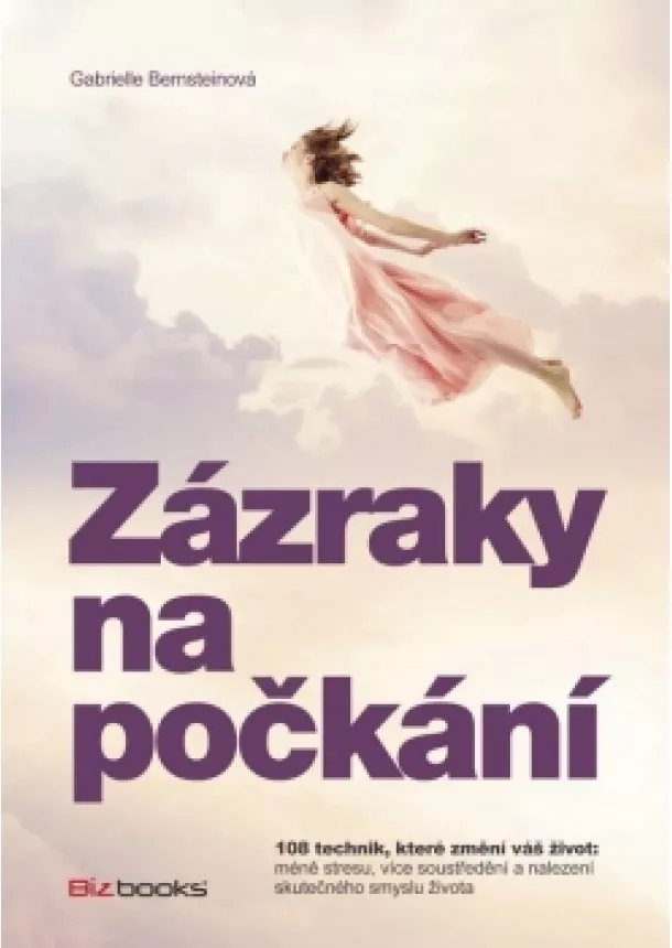 Gabrielle Bernsteinová - Zázraky na počkání