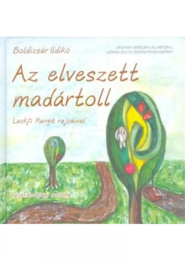 Boldizsár Ildikó - Az elveszett madártoll /Gyerekjogi mesék