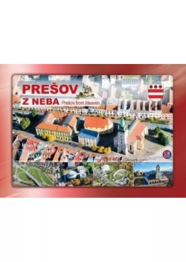 Milan Paprčka a kolektív - Prešov z neba - Prešov from Heaven