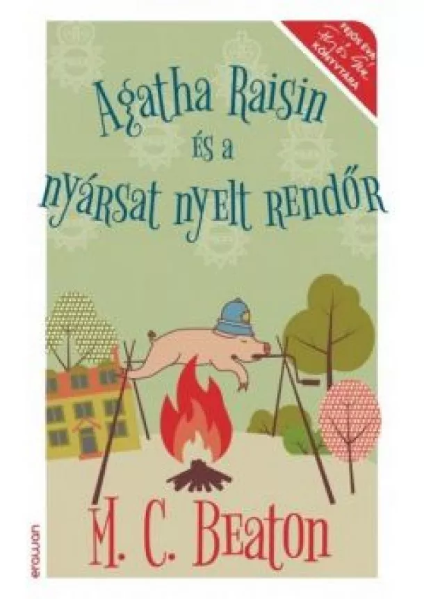 M. C. Beaton - Agatha Raisin és a nyársat nyelt rendőr