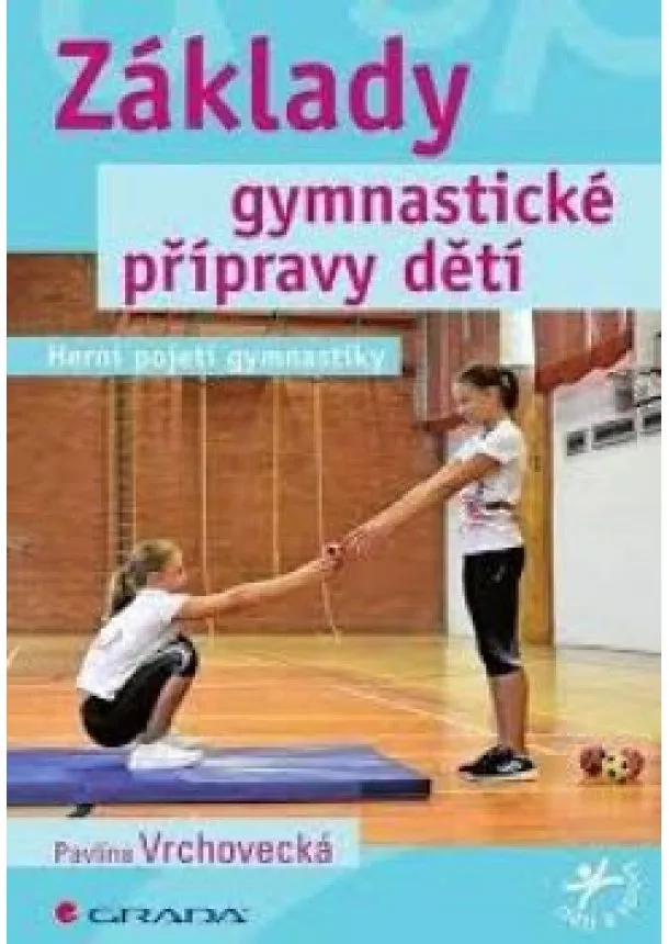 Vrchovecká Pavlína - Základy gymnastické přípravy dětí