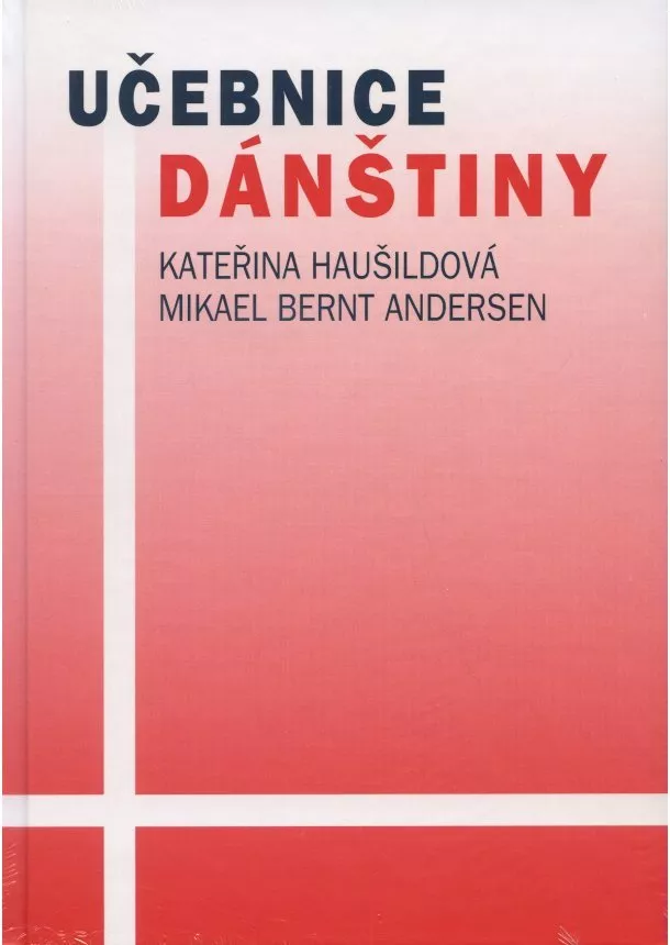 Kateřina Haušildová , Mikael Bernt Andersen - Učebnice dánštiny