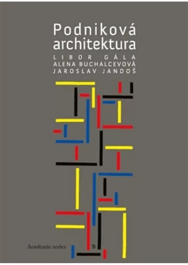 Alena Buchalcevová, Libor Gála, Jaroslav Jandoš - Podniková architektura