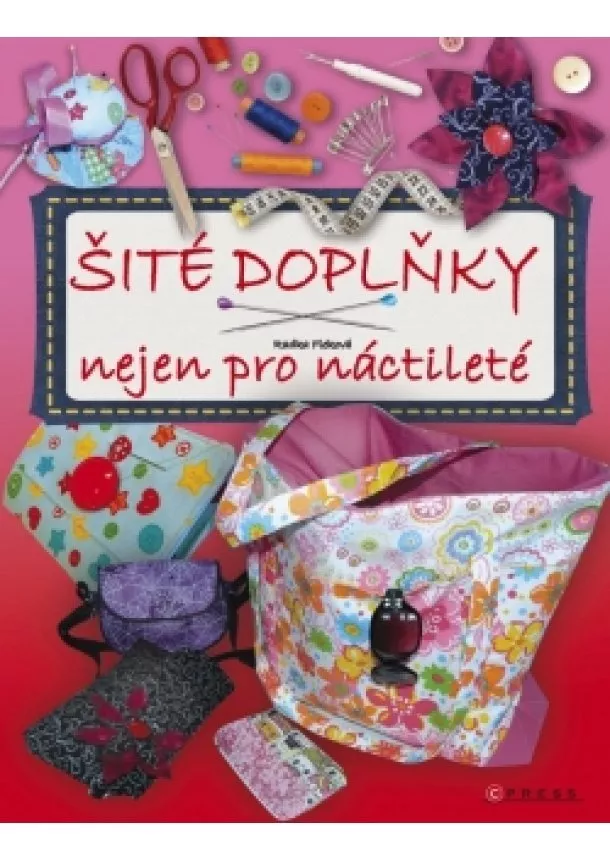 Radka Fleková - Šité doplňky nejen pro náctileté