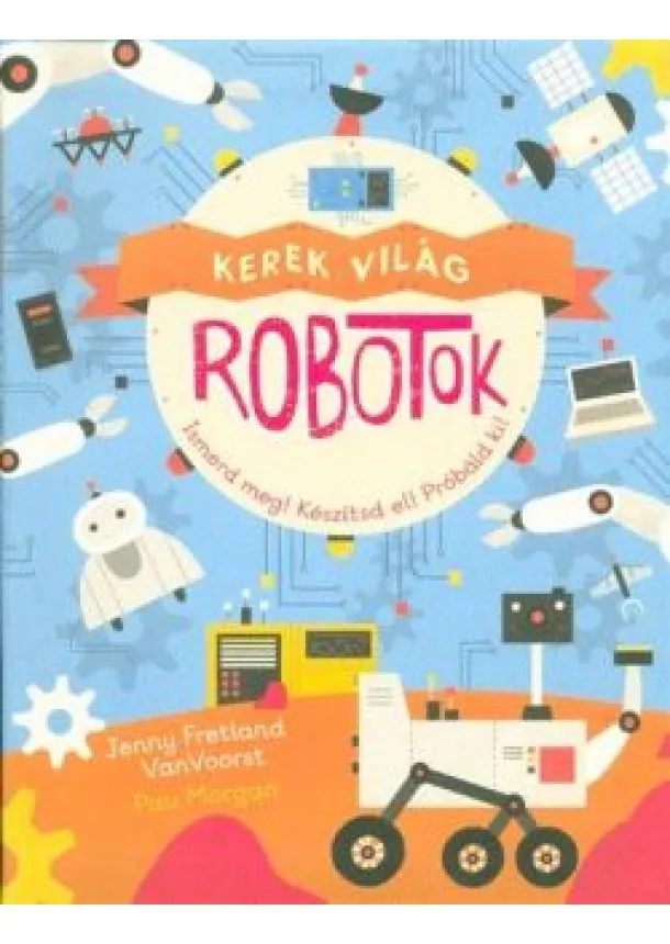 Jenny Fretland VanVoorst - Kerek világ - Robotok