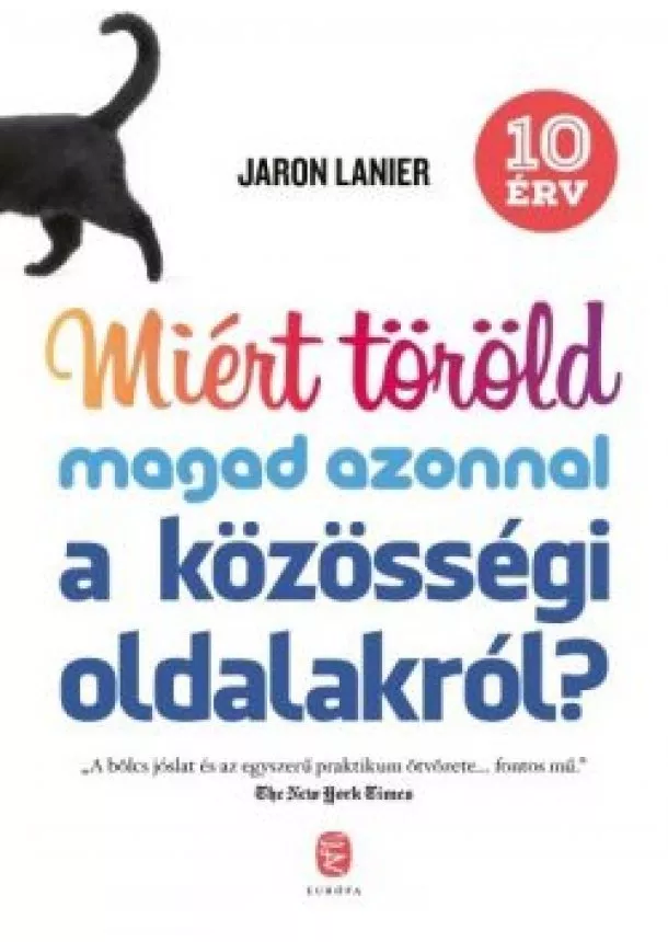 Jaron Lanier - Miért töröld magad azonnal a közösségi oldalakról? - 10 érv