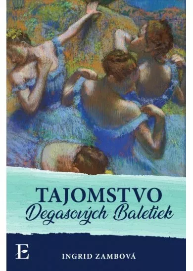 Tajomstvo Degasových Baletiek