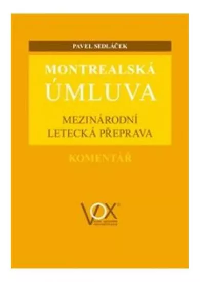 Montrealská úmluva - Mezinárodní letecká přeprava. Komentář