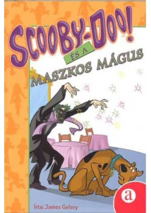 JAMES GELSEY - SCOOBY-DOO ÉS A MASZKOS MÁGUS