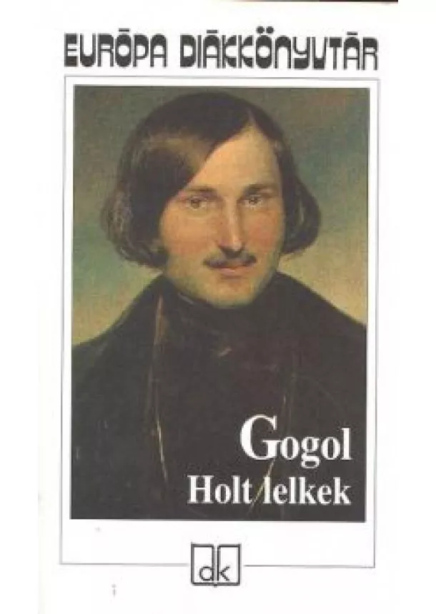 Nyikolaj Vasziljevics Gogol - Holt lelkek