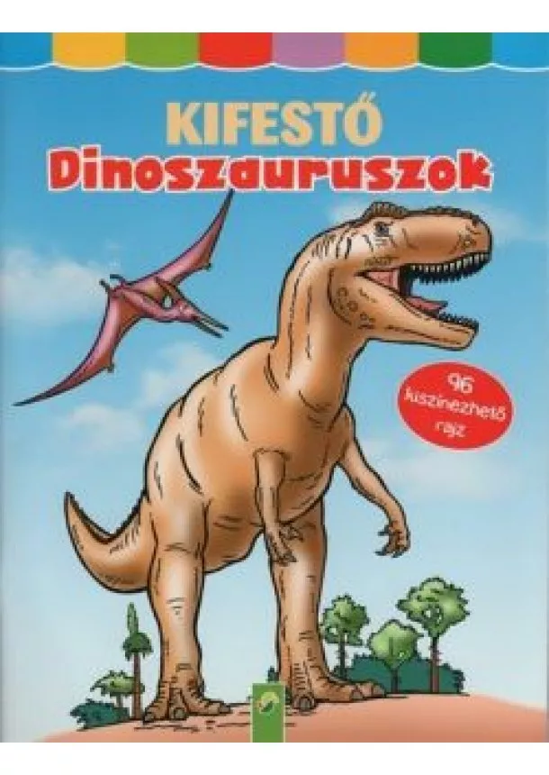 Kifestő - Kifestő: Dinoszauruszok - 96 kiszínezhető rajz