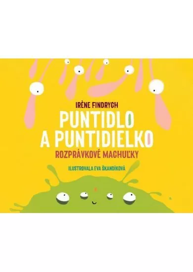 Puntidlo a Puntidielko - Rozprávkové machuľky