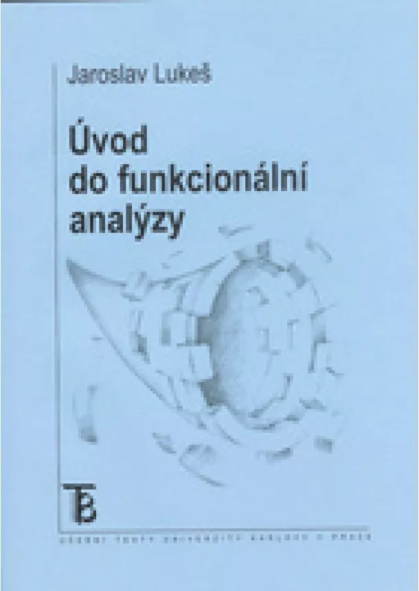 Jaroslav Lukeš  - Úvod do funkcionální analýzy