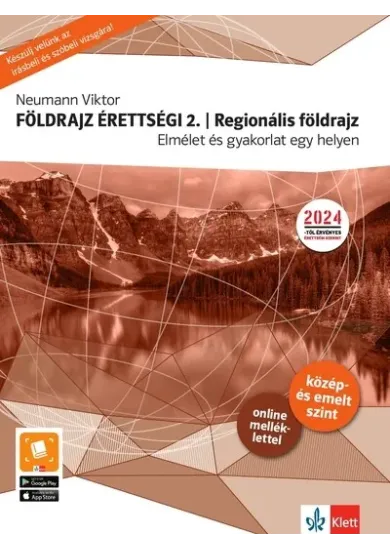 Földrajz érettségi 2. - Regionális földrajz - Elmélet és gyakorlat egy helyen (új kiadás)