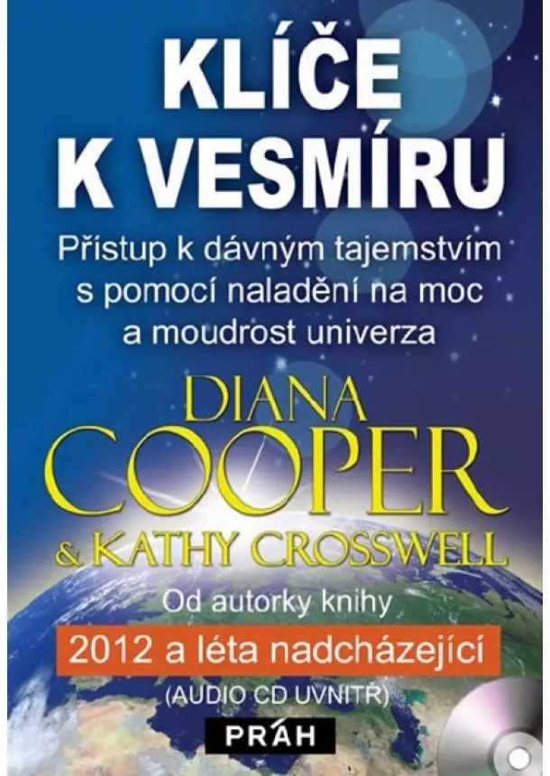 Diana Cooper - Klíče k vesmíru - Přístup k dávným tajemstvím pomocí naladění na moc a moudrost univerza + CD