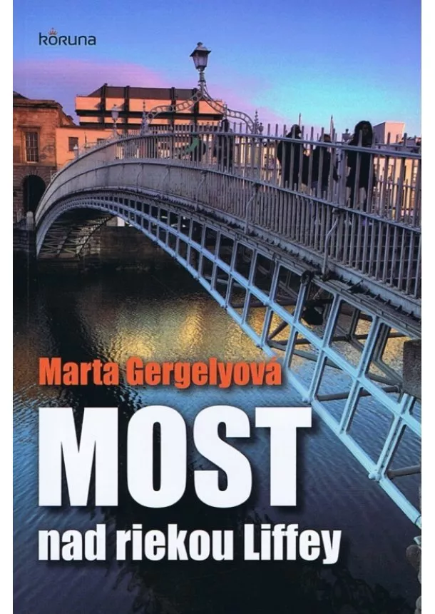 Marta Gergelyová  - Most nad riekou Liffey