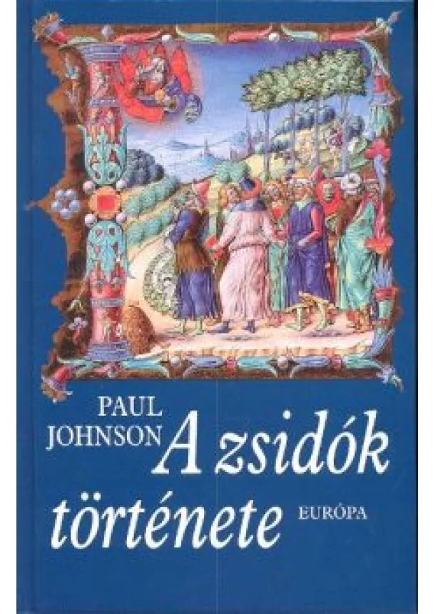 Paul Johnson - A ZSIDÓK TÖRTÉNETE