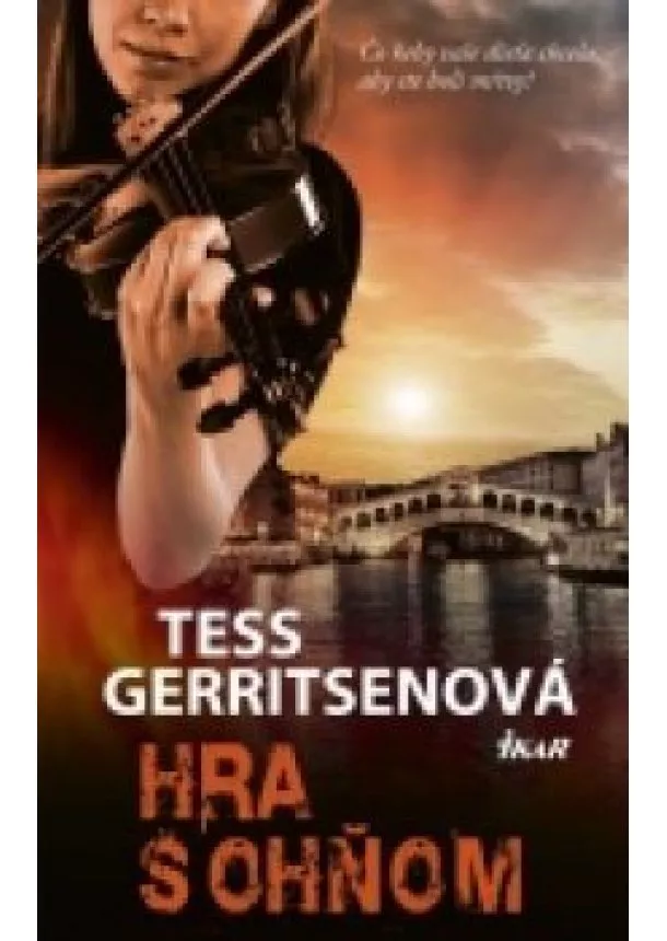 Tess Gerritsenová - Hra s ohňom