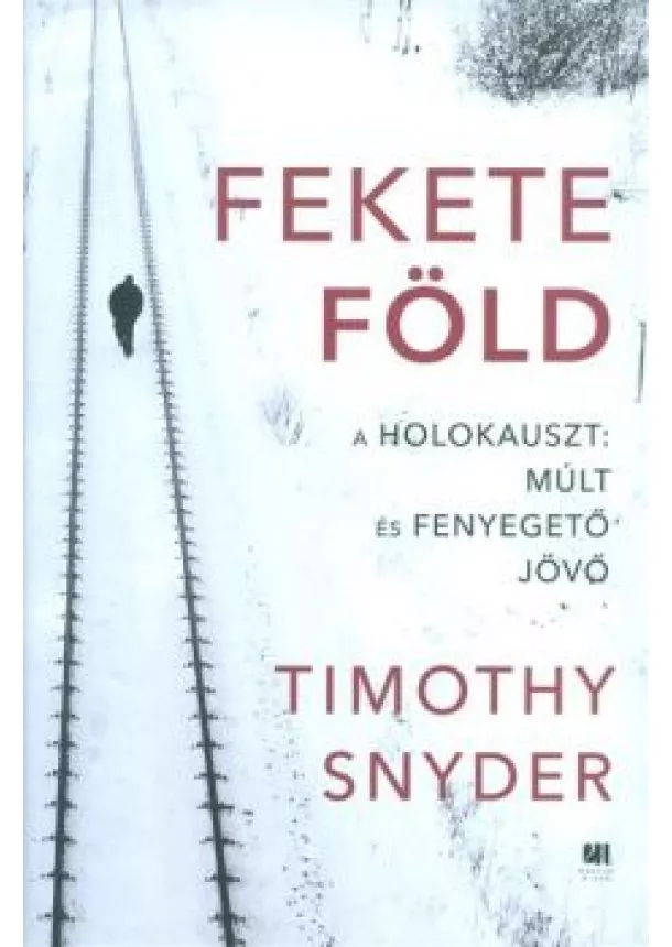 TIMOTHY SNYDER - FEKETE FÖLD