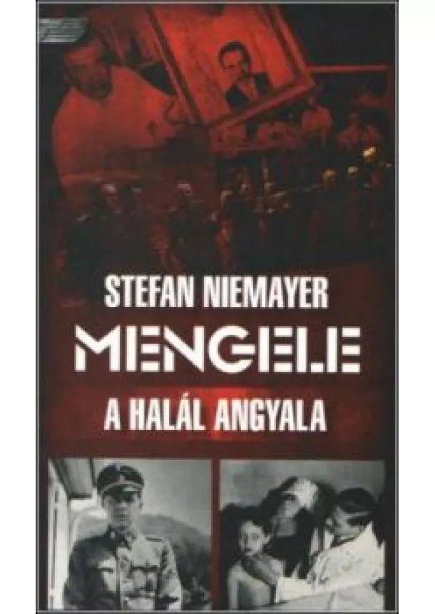 Stefan Niemayer - Mengele, a halál angyala