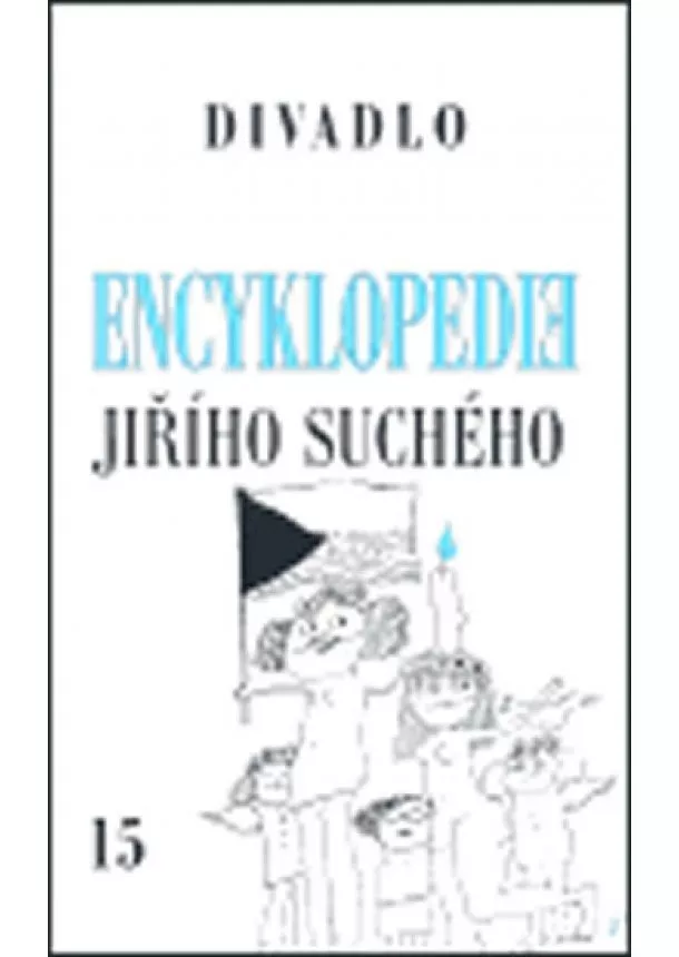 Jiří Suchý - Encyklopedie Jiřího Suchého 15: Divadlo 1997-2002