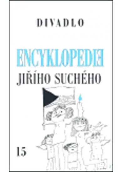 Encyklopedie Jiřího Suchého 15: Divadlo 1997-2002