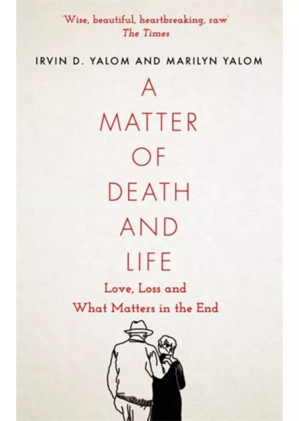 Irvin Yalom, Marilyn Yalom - A Matter of Death and Life