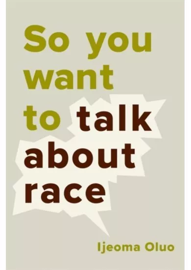 So You Want to Talk About Race