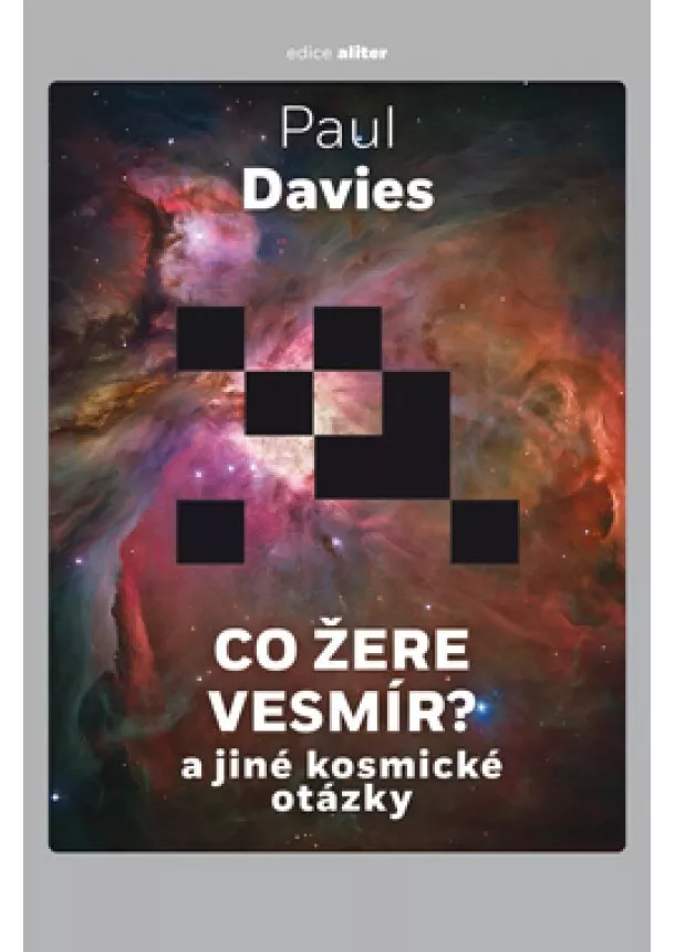 Paul Davies - Co žere vesmír? - a jiné kosmické otázky