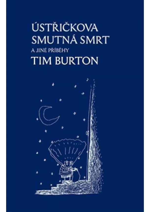 Tim Burton - Ústřičkova smutná smrt a jiné příběhy