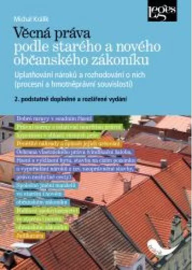 Věcná práva podle starého a nového občanského zákoníku - Uplatňování nároků a rozhodování o nich (procesní a hmotněprávní souvislosti)