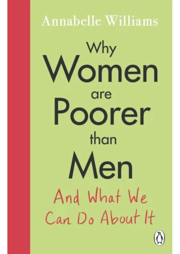 Annabelle Williams - Why Women Are Poorer Than Men and What We Can Do About It