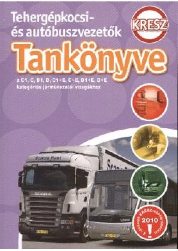 VÁLOGATÁS - TEHERGÉPKOCSI- ÉS AUTÓBUSZVEZETŐK TANKÖNYVE 2010.