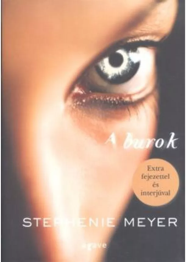 Stephenie Meyer - A burok /Extra fejezettel és interjúval