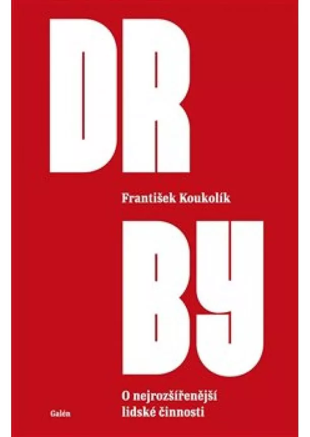 František Koukolík - Drby - O nejrozšířenější lidské činnosti