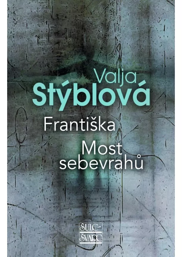 Valja Stýblová - Františka / Most sebevrahů