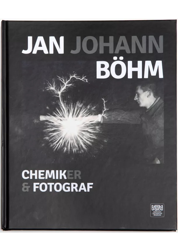 Ivana Lorencová, Tomáš Štanzel - Jan Johan Böhm - chemik, fotograf