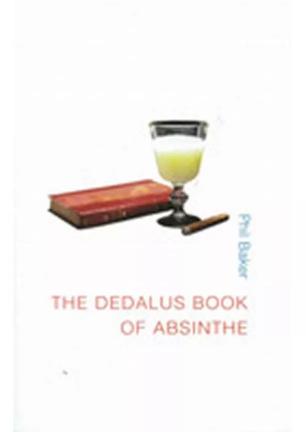 Baker Phil - The Dedalus Book of Absinthe